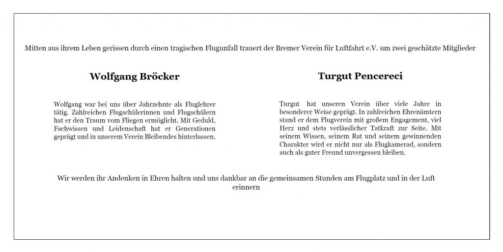 Mitten aus ihrem Leben gerissen durch einen tragischen Flugunfall trauert der Bremer Verein für Luftfahrt e.V. um zwei geschätzte Mitglieder